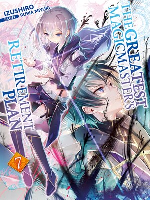 cover image of The Greatest Magicmaster's Retirement Plan, Volume 7